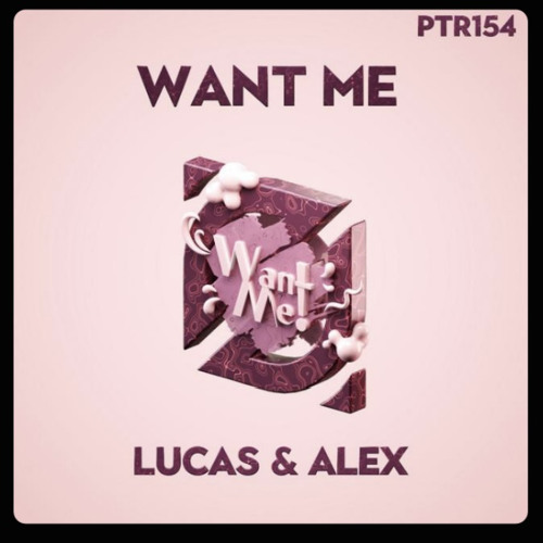 Lucas & Alex - Want Me (PURPLETEA RECORDS)