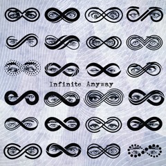 Infinite Anyway (ft. H Shajarian)