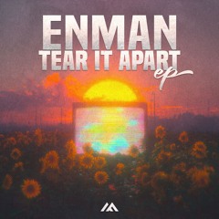 Enman - Tear It Apart