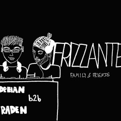 Frizzante Family & Friends #021 DREIAN & Raden (UK)