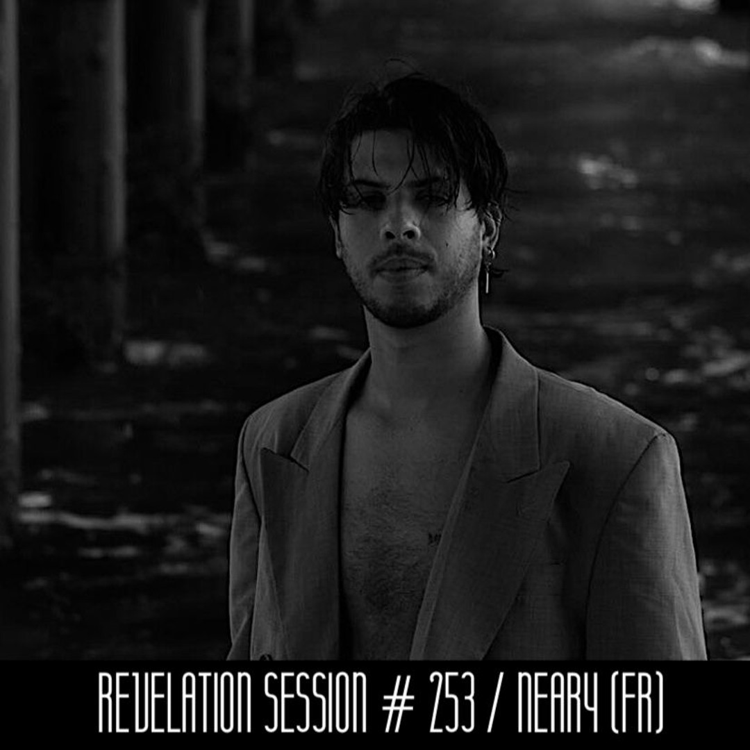 Neary Stream Revelation Session # 253 / Neary (FR) by Revelation Of Sound ...