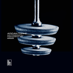 Previews // Aridan Torke - Astronomical Phenomena EP [HR025]