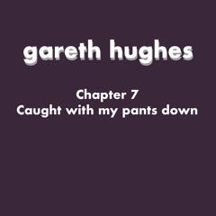 Chapter 7 Caught with my pants down.wav