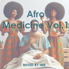 Afro Medicine Vol.1 (Mixed By IMK)