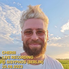 CHERIII - Live @ SISYPHOS (Berlin) 20/08/23