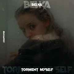 Belka - Torment Myself [COUPF045]