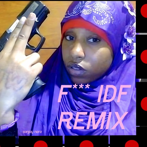 FUCK IDF REMIX