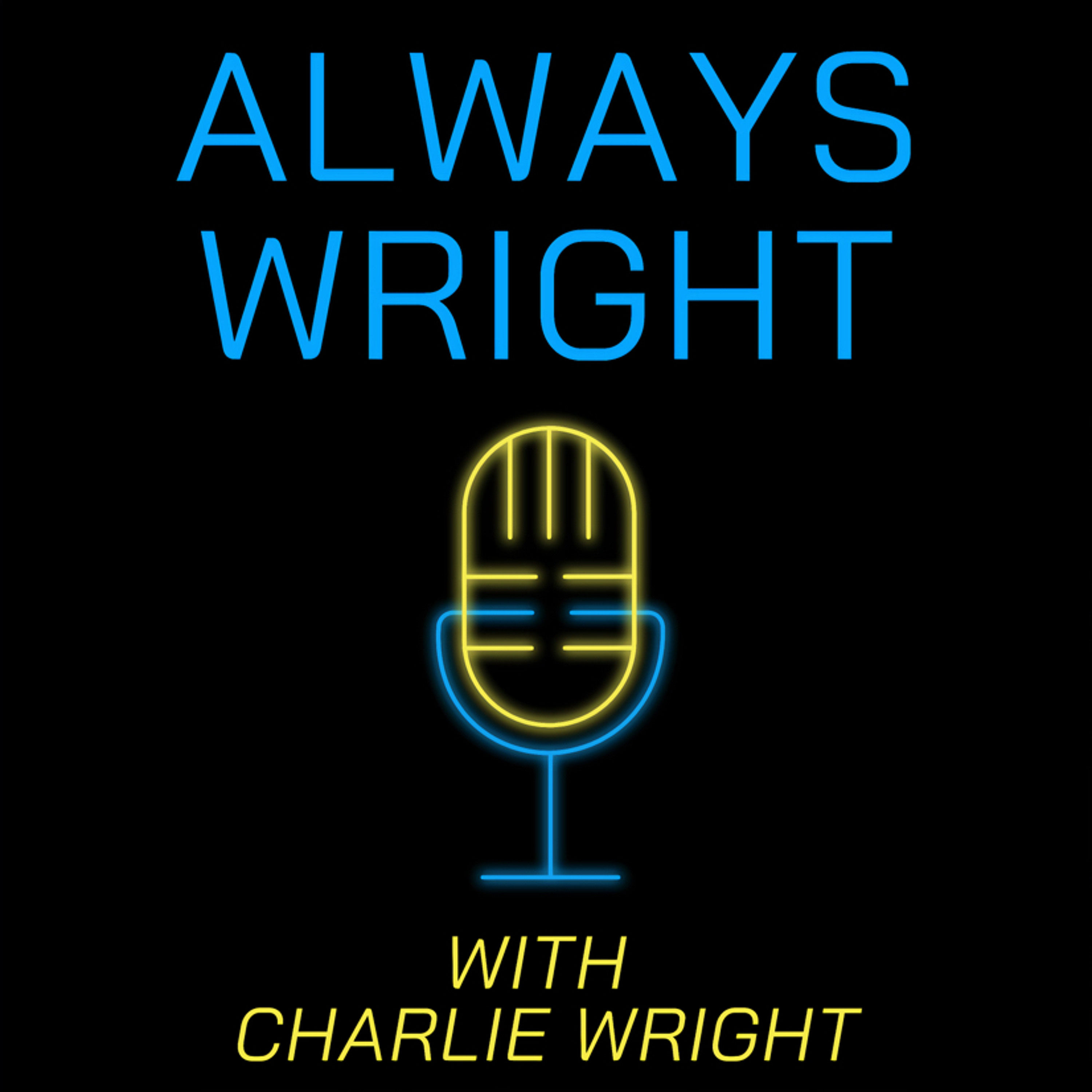 Always Wright with Charlie Wright