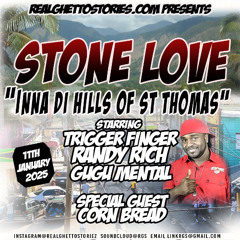 STONE LOVE INNA THE HILLS - ST THOMAS 11TH JAN 2025 - SPECIAL GUEST CORNBREAD