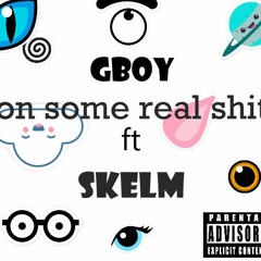 On Sum Real Shit(ft.SKELM)