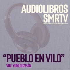 Pueblo en Vilo | Audiolibro | parte 1 | SMRTV