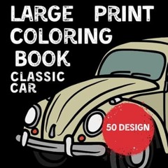 🍖[PDF-Online] Download Classic Cars Coloring Book Large Print Coloring Book For Adults Colori 🍖
