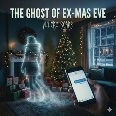 The Ghost of EX-Mas "Eve" (Merry "Freaking" Christmas)