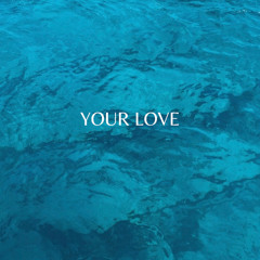 Your Love
