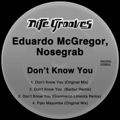 Eduardo McGregor, Nosegrab - Don't Know You (Barbur Remix) [Nite Grooves]