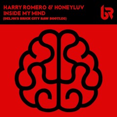 Harry Romero & HoneyLuv - Inside My Mind (Deljoi's Brick City Raw Bootleg)