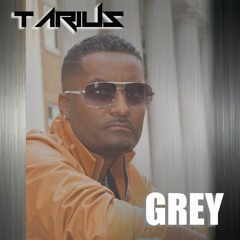 TARIUS - GREY