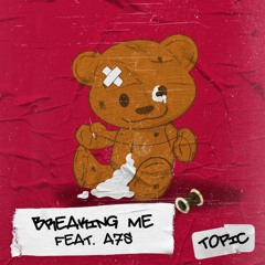 Topic ft. A7S - Breaking Me (U4ER Bootleg) [FREE DL]