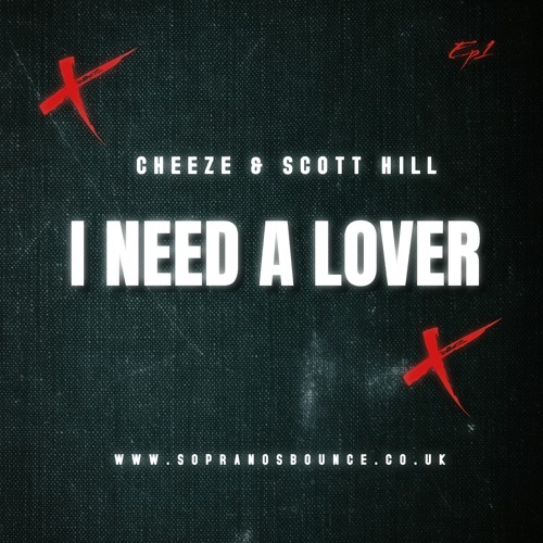 Cheeze & Scott Hill - I Need A Lover