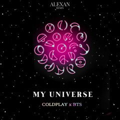 Coldplay X BTS - My Universe (The Alexan Remix)