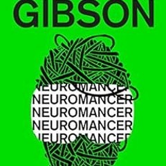 READ PDF 📒 Neuromancer (Sprawl Trilogy Book 1) by William Gibson [EPUB KINDLE PDF EB
