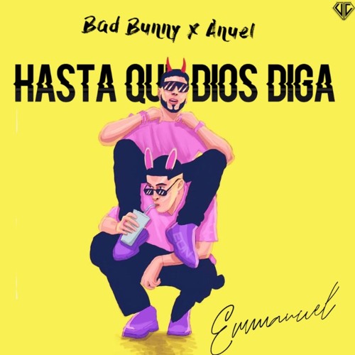 Stream Anuel AA & Bad Bunny - Hasta Que Dios Diga (Dj Boby Edit 2020) by Dj  Boby | Listen online for free on SoundCloud