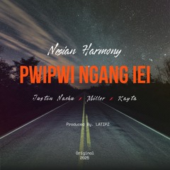 PWIPWI NGANG IEI feat. Justin Nachu, Miller, Kayta (Prod By. LATIPZ)