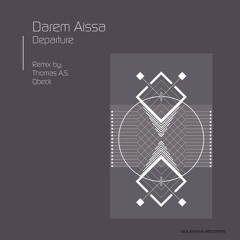 Darem Aissa - Departure (Thomas A.S. Remix)