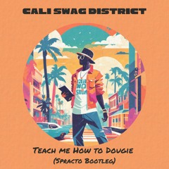 Cali Swag District - Teach Me How To Dougie (Spracto Bootleg)
