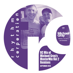 RC Mix of Michael Gray - MasterMix Remixes Vol2 - Extended Sept 2025