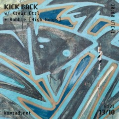 Kick Back 003 w/ Krewz Ctrl + Robbie [High Hoops]