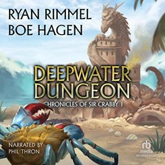 READ KINDLE PDF EBOOK EPUB Deepwater Dungeon: A LitRPG Adventure by  Ryan Rimmel,Boe Hagen,Phil Thro