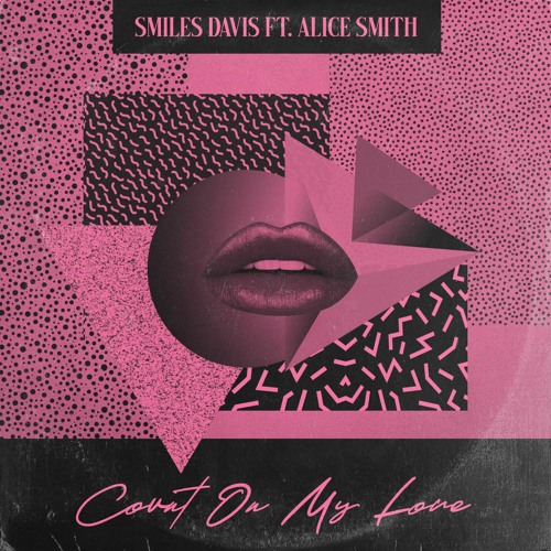 Smiles Davis - Count On My Love feat. Alice Smith