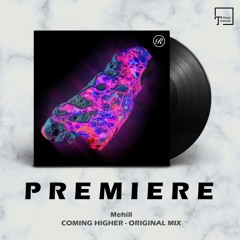 PREMIERE: Mehill - Coming Higher (Original Mix) [RENAISSANCE]