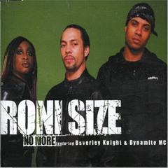 Roni Size - No More (featuring Beverly Knight & Dynamite MC)