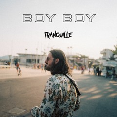 BoyBoy - Tranquille