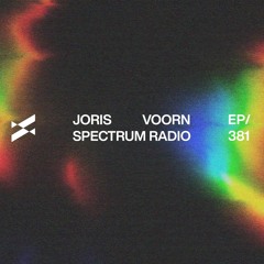 Spectrum Radio 381 by JORIS VOORN | Estiva Guest Mix