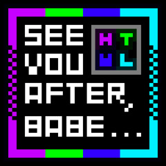 See You After, Babe (HTML Remix)