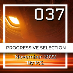 Progressive Selection 037. The Best Of Progressive House Music. November-2022 (Mixed By P.S.)