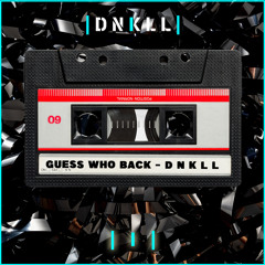 GUESS WHO BACK - D N K L L.mp3