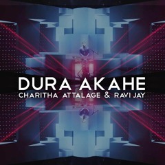 Dura Akahe (දුර ආකාහේ ) - Charitha Attalage - Soul Sounds - (ft. ravi jay)