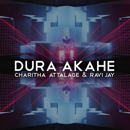 Dura Akahe (දුර ආකාහේ ) - Charitha Attalage - Soul Sounds - (ft. ravi jay)