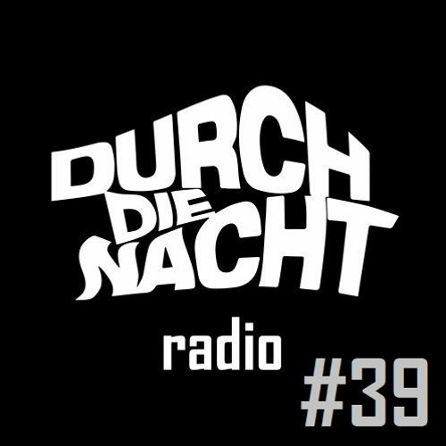 Durch Die Nacht #39 feat. Patrick Marinescu