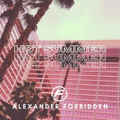 Alexander Forbidden - Hot Summer