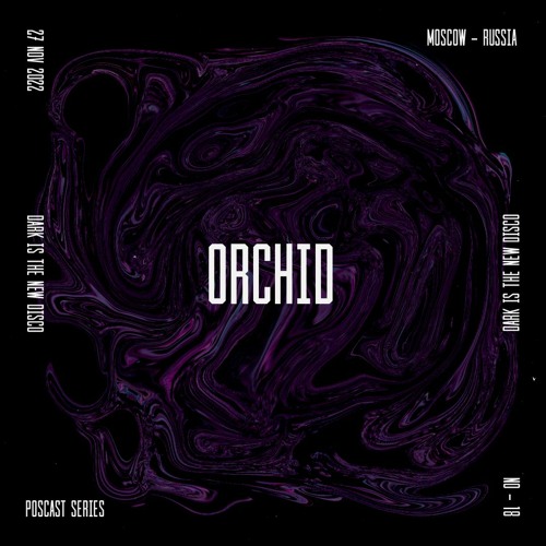 DARK is the new DISCO #18 /w Orchid