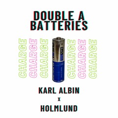Double A Batteries - Karl Albin x Holmlund