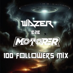 WAZER B2B MOTORER - 100 FOLLOWERS MIX (TRACKLIST IN DESC)