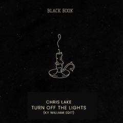 Chris Lake - Turn Off The Lights (Ky William Edit) [FREE DOWNLOAD]