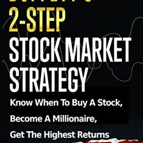 [View] EBOOK EPUB KINDLE PDF Buffett’s 2-Step Stock Market Strategy: Know When to Buy