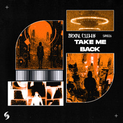 [SR026] IRXN, Cl04k - Take Me Back [FREE DOWNLOAD]